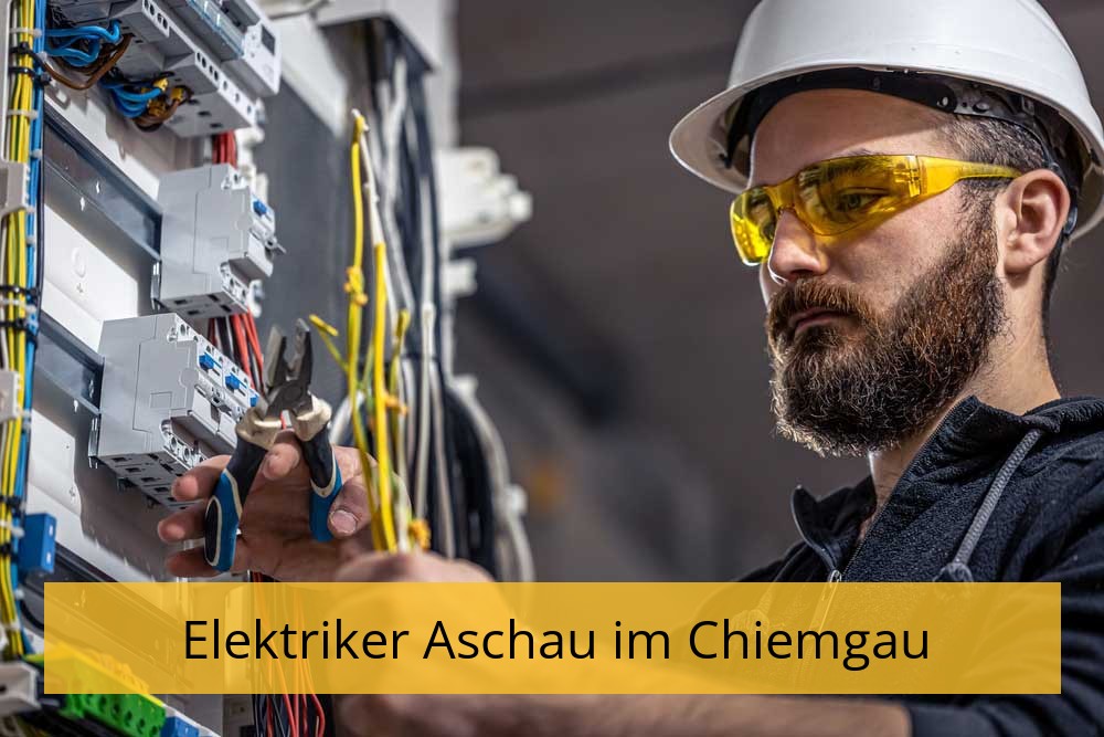 Elektriker Aschau im Chiemgau